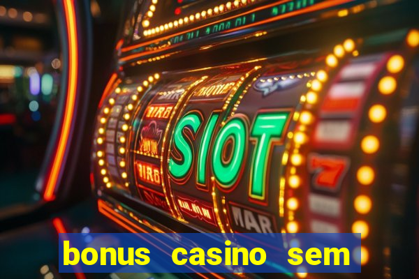 bonus casino sem deposito 2024