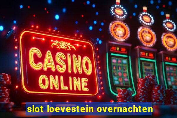 slot loevestein overnachten