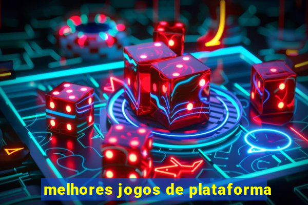 melhores jogos de plataforma