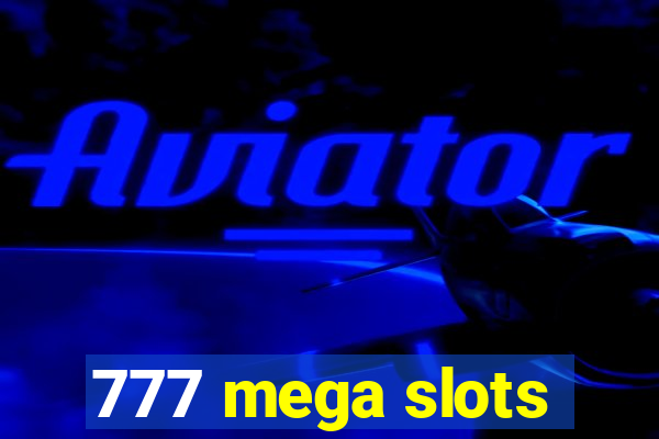 777 mega slots