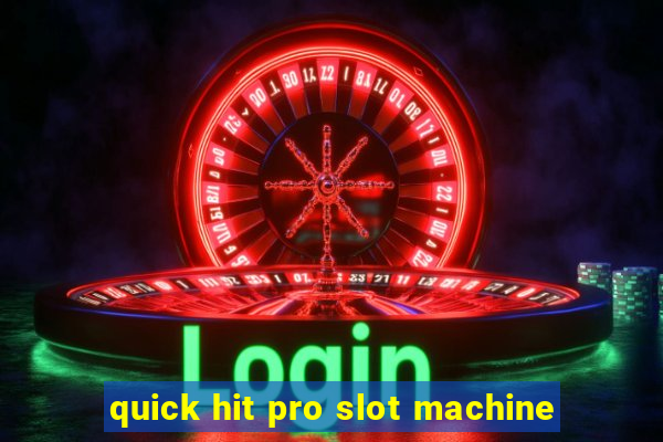 quick hit pro slot machine