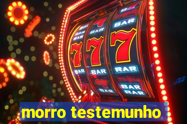 morro testemunho