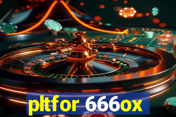 pltfor 666ox