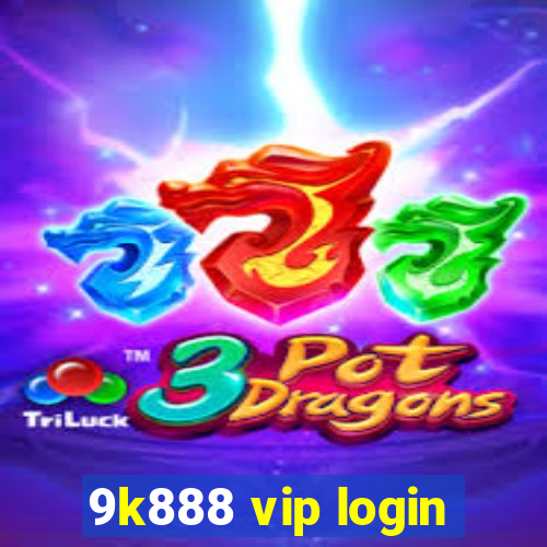 9k888 vip login