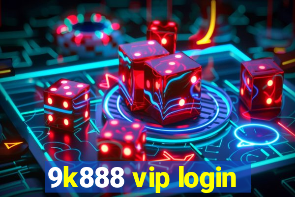 9k888 vip login