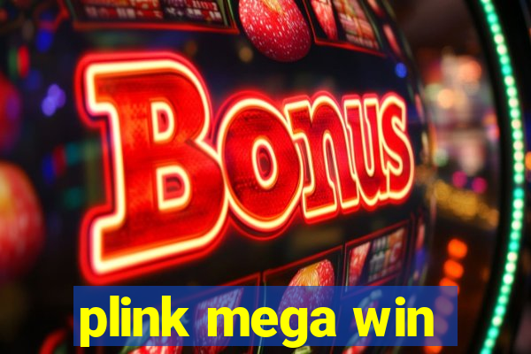 plink mega win