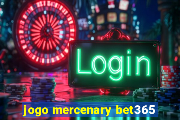 jogo mercenary bet365