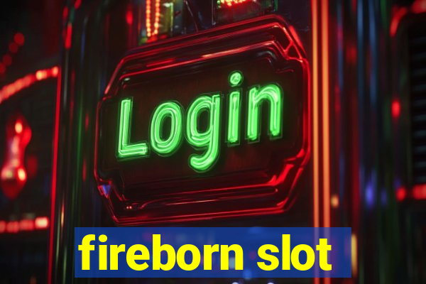 fireborn slot