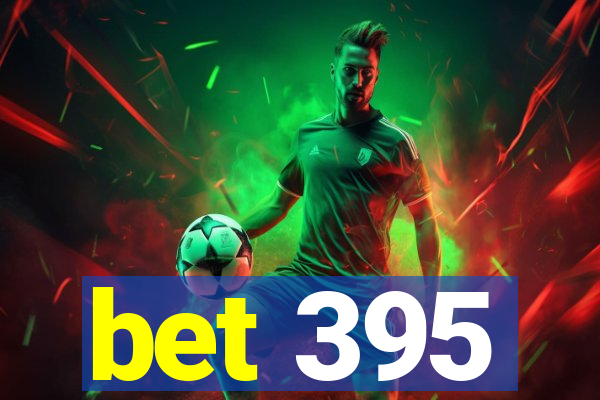 bet 395