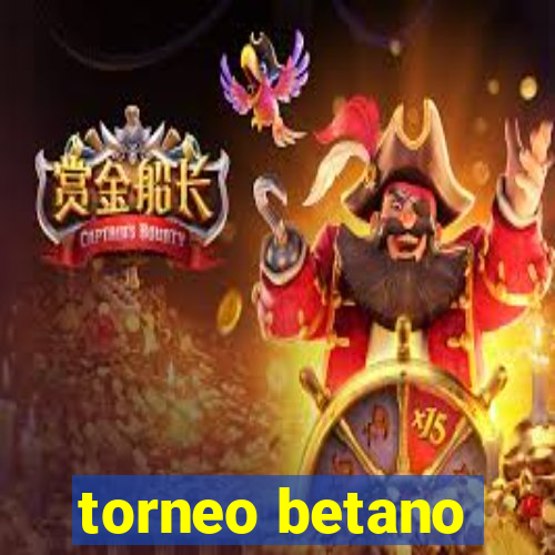 torneo betano