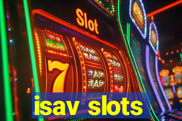 isav slots