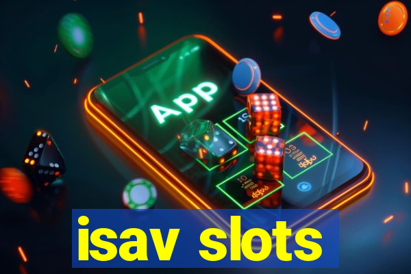 isav slots