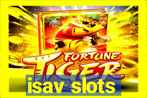 isav slots