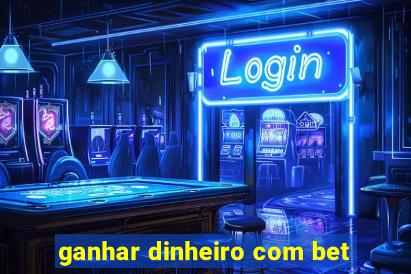 ganhar dinheiro com bet