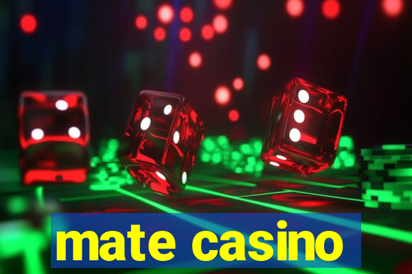 mate casino