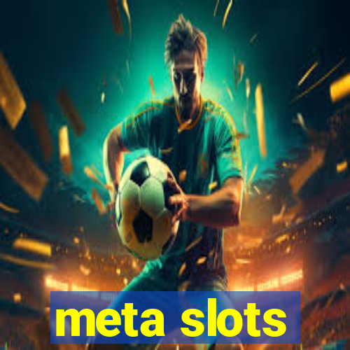 meta slots