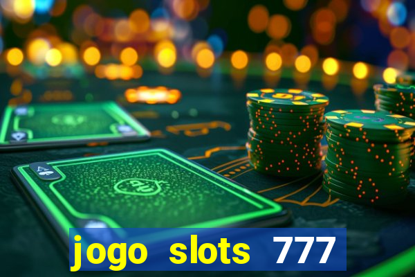 jogo slots 777 paga mesmo