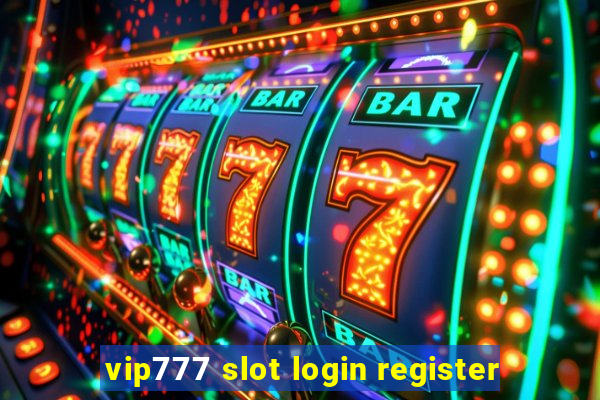 vip777 slot login register