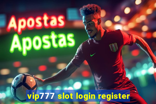 vip777 slot login register