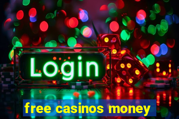 free casinos money