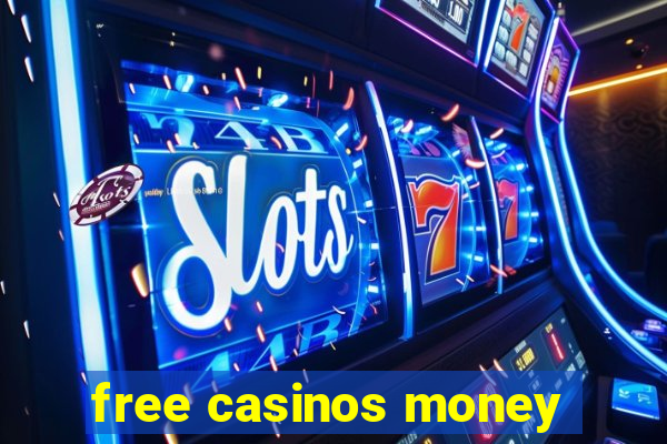 free casinos money