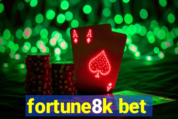 fortune8k bet