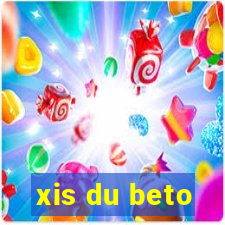 xis du beto