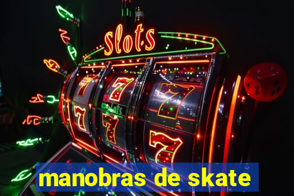 manobras de skate