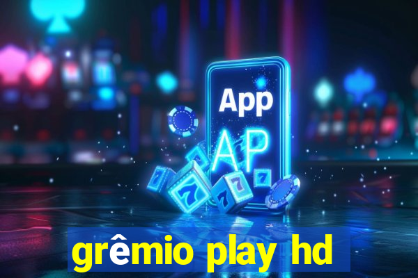 grêmio play hd