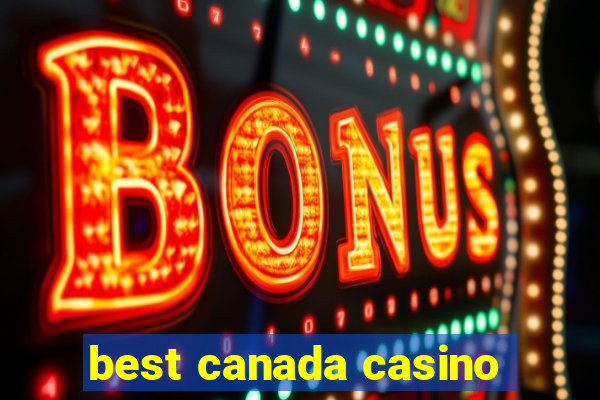 best canada casino