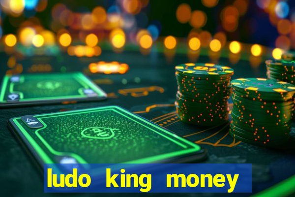 ludo king money real cash online