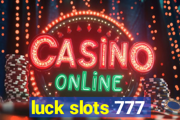 luck slots 777