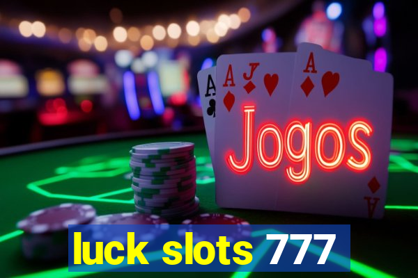 luck slots 777