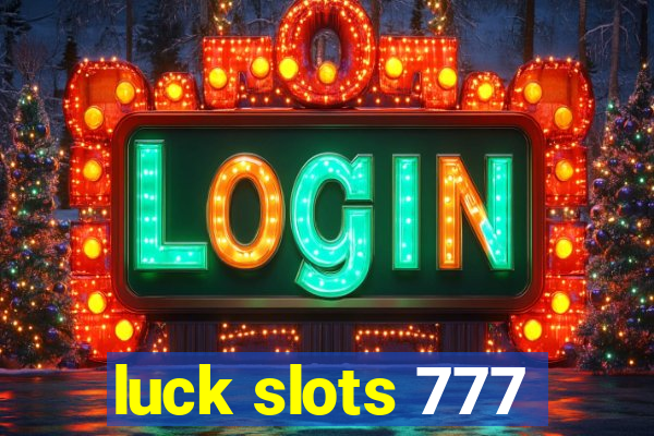 luck slots 777