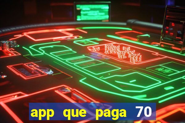 app que paga 70 reais para se cadastrar 2023