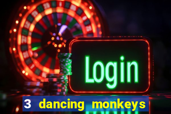 3 dancing monkeys slot demo