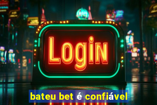 bateu bet é confiável