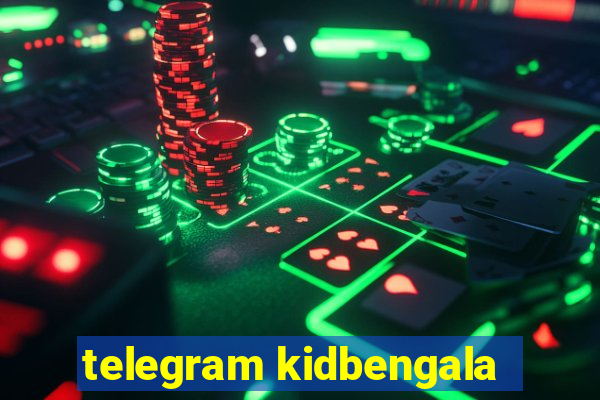 telegram kidbengala