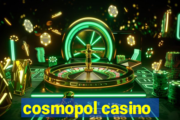 cosmopol casino