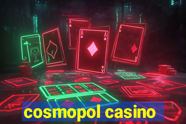 cosmopol casino