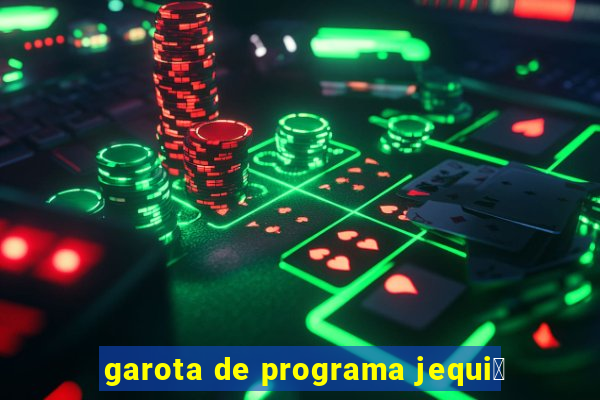 garota de programa jequi茅