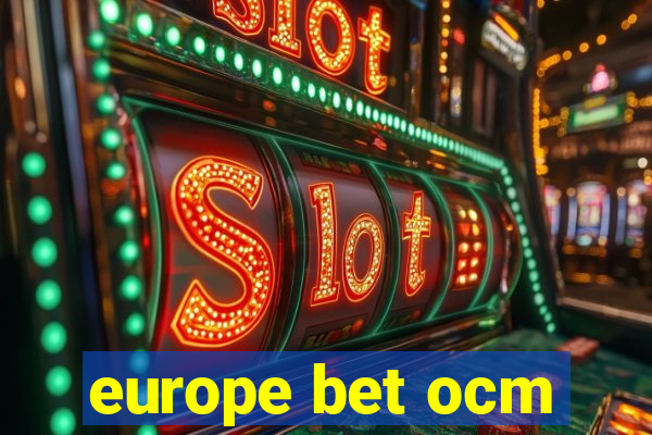 europe bet ocm