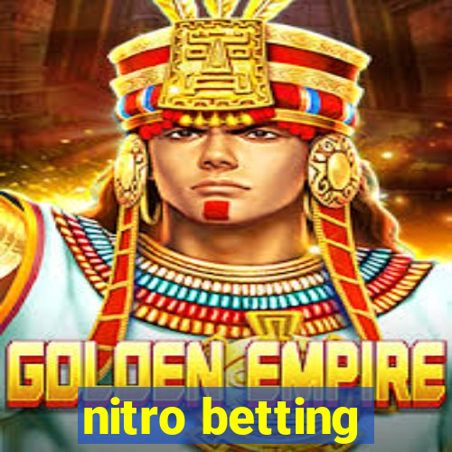 nitro betting