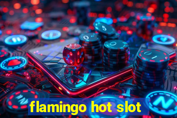 flamingo hot slot