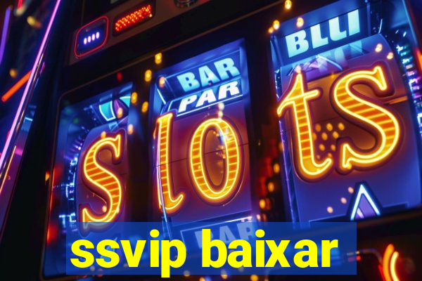 ssvip baixar