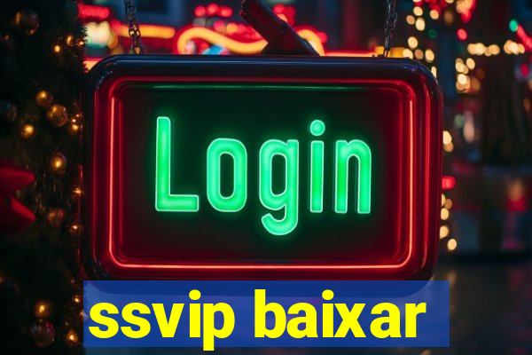 ssvip baixar