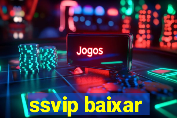 ssvip baixar