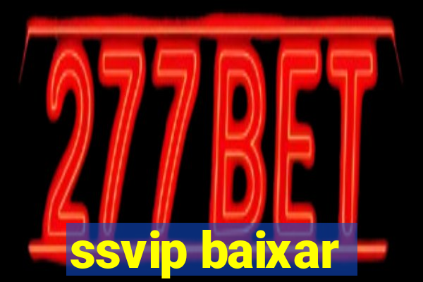 ssvip baixar