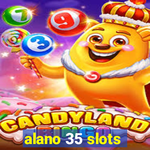 alano 35 slots