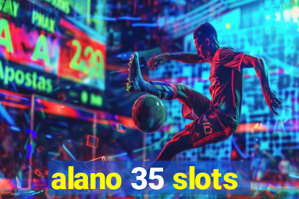 alano 35 slots